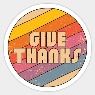 Give Thanksgiving Thanks - Gratitude and Retro Combined Sticker